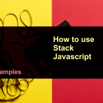 How to use data structure – Stack